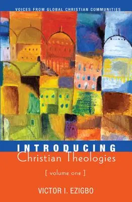 Einführung in die christlichen Theologien, Band eins - Introducing Christian Theologies, Volume One