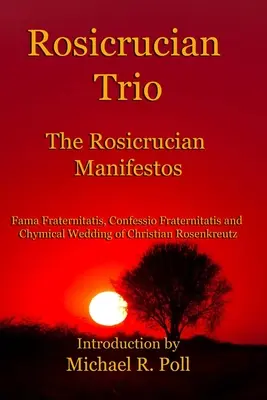 Rosenkreuzer-Trio: Die Rosenkreuzer-Manifeste - Rosicrucian Trio: The Rosicrucian Manifestos