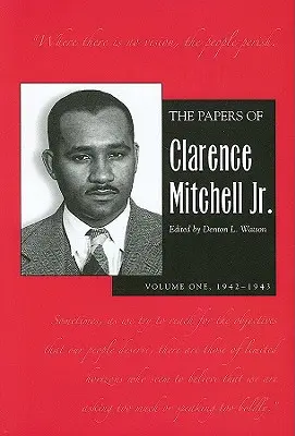 Die Papiere von Clarence Mitchell Jr., Band I: 1942-1943 - The Papers of Clarence Mitchell Jr., Volume I: 1942-1943