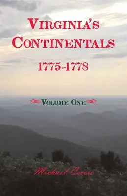 Virginia's Continentals, 1775-1778, Band Eins - Virginia's Continentals, 1775-1778, Volume One