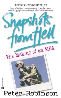 Schnappschüsse aus der Hölle: Die Entstehung eines MBA - Snapshots from Hell: The Making of an MBA