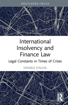 Internationales Insolvenz- und Finanzrecht: Rechtskonstanten in Zeiten der Krise - International Insolvency and Finance Law: Legal Constants in Times of Crises