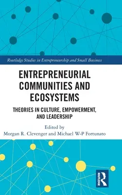 Unternehmerische Gemeinschaften und Ökosysteme: Theorien zu Kultur, Befähigung und Führung - Entrepreneurial Communities and Ecosystems: Theories in Culture, Empowerment, and Leadership