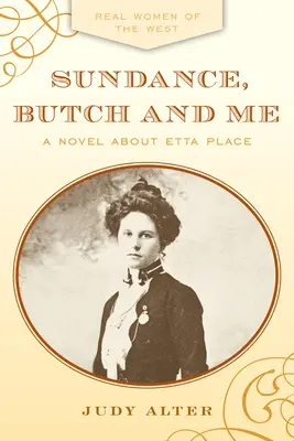 Sundance, Butch und ich: Ein Roman über Etta Place - Sundance, Butch and Me: A Novel about Etta Place