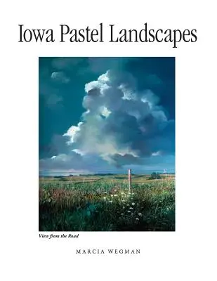 Pastell-Landschaften in Iowa - Iowa Pastel Landscapes