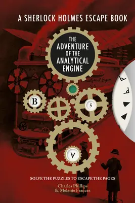 Das Sherlock-Holmes-Fluchtbuch: Abenteuer der Analytischen Maschine: Löse die Rätsel, um den Seiten zu entkommen, Band 3 - The Sherlock Holmes Escape Book: Adventure of the Analytical Engine: Solve the Puzzles to Escape the Pagesvolume 3