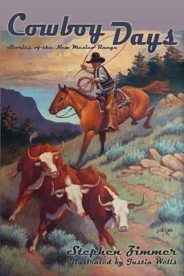 Cowboy-Tage, Geschichten aus der Gegend von New Mexico - Cowboy Days, Stories of the New Mexico Range