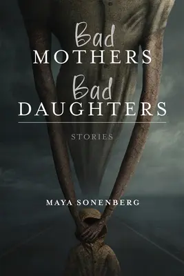 Schlechte Mütter, schlechte Töchter - Bad Mothers, Bad Daughters