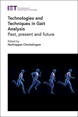 Technologien und Techniken der Ganganalyse: Vergangenheit, Gegenwart und Zukunft - Technologies and Techniques in Gait Analysis: Past, Present and Future