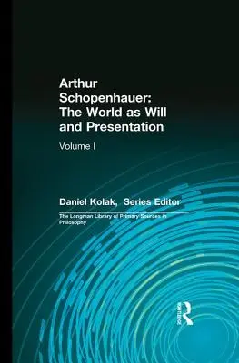 Arthur Schopenhauer: Die Welt als Wille und Vorstellung: Band I - Arthur Schopenhauer: The World as Will and Presentation: Volume I