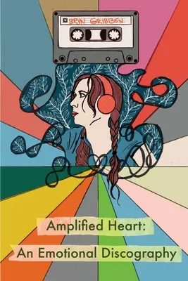 Verstärktes Herz: Eine gefühlsbetonte Diskographieq - Amplified Heart: An Emotional Discographyq