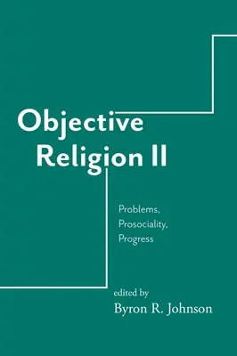 Objektive Religion: Probleme, Prosozialität, Fortschritt - Objective Religion: Problems, Prosociality, Progress