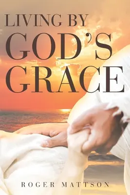 Leben durch Gottes Gnade - Living By God's Grace