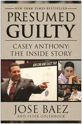 Vermutlich schuldig: Casey Anthony: Die Insider-Geschichte - Presumed Guilty: Casey Anthony: The Inside Story