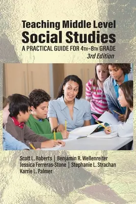 Sozialkundeunterricht für die Mittelstufe: Ein praktischer Leitfaden für die 4. bis 8. Klasse - Teaching Middle Level Social Studies: A Practical Guide for 4th-8th Grade