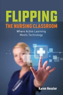 Das Klassenzimmer der Krankenpflege umdrehen - Flipping the Nursing Classroom