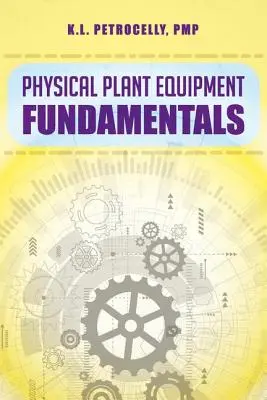 Physikalische Anlagen - Grundlagen der Ausrüstung - Physical Plant Equipment Fundamentals