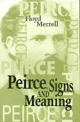 Peirce Zeichen & Bedeutung - Peirce Signs & Meaning