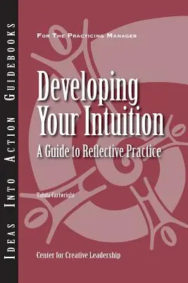 Entwickeln Sie Ihre Intuition: Ein Leitfaden für eine reflektierte Praxis - Developing Your Intuition: A Guide to Reflective Practice