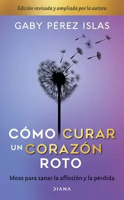 Cmo Curar Un Corazn Roto. 10-jähriges Jubiläum - Cmo Curar Un Corazn Roto. 10 Aniversario