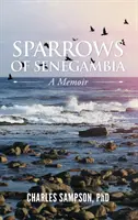 Die Spatzen von Senegambia: Ein Memoir - Sparrows of Senegambia: A Memoir