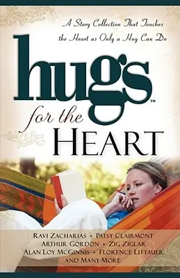 Umarmungen für das Herz: Eine Geschichtensammlung, die das Herz berührt, wie es nur eine Umarmung tun kann - Hugs for the Heart: A Story Collection That Touches the Heart as Only a Hug Can Do