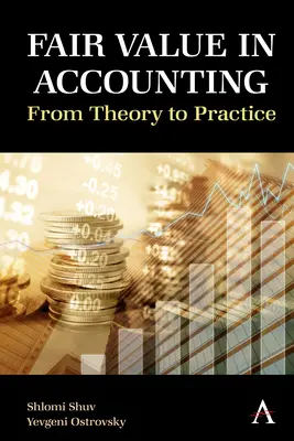 Fair Value in der Rechnungslegung: Von der Theorie zur Praxis - Fair Value in Accounting: From Theory to Practice