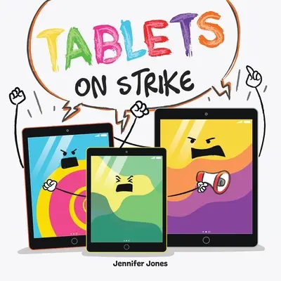 Tablets im Streik: Ein witziges, gereimtes Vorlesebuch über Verantwortung mit Schulutensilien - Tablets on Strike: A Funny, Rhyming, Read Aloud About Responsibility With School Supplies