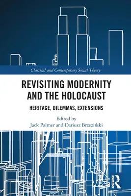 Die Moderne und der Holocaust neu betrachten: Erbe, Dilemmata, Erweiterungen - Revisiting Modernity and the Holocaust: Heritage, Dilemmas, Extensions