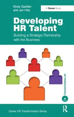 Entwicklung von HR-Talenten: Aufbau einer strategischen Partnerschaft mit dem Unternehmen - Developing HR Talent: Building a Strategic Partnership with the Business