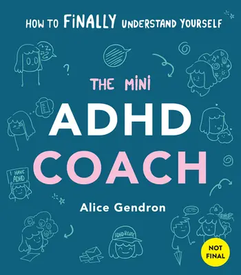 Der Mini-ADHS-Coach: Hilfsmittel und Unterstützung, um das Leben leichter zu machen - ein visueller Leitfaden - The Mini ADHD Coach: Tools and Support to Make Life Easier--A Visual Guide