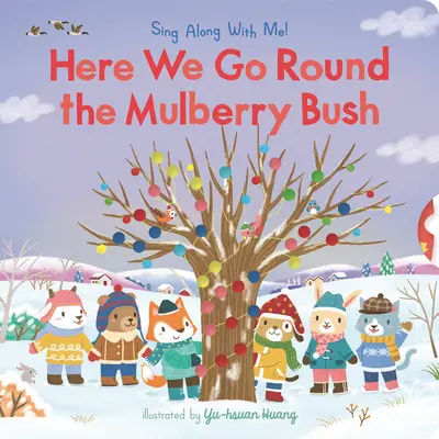 Here We Go Round the Mulberry Bush: Sing along with me! - Here We Go Round the Mulberry Bush: Sing Along with Me!