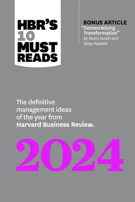 Hbr's 10 Must Reads 2024: Die wichtigsten Management-Ideen des Jahres aus der Harvard Business Review (mit Bonus-Artikel Democratizing Transformat - Hbr's 10 Must Reads 2024: The Definitive Management Ideas of the Year from Harvard Business Review (with Bonus Article Democratizing Transformat