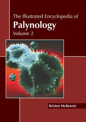 Die illustrierte Enzyklopädie der Palynologie: Band 2 - The Illustrated Encyclopedia of Palynology: Volume 2