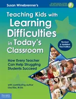 Kinder mit Lernschwierigkeiten im heutigen Klassenzimmer unterrichten: Wie jeder Lehrer Schülern mit Lernschwierigkeiten zum Erfolg verhelfen kann - Teaching Kids with Learning Difficulties in Today's Classroom: How Every Teacher Can Help Struggling Students Succeed