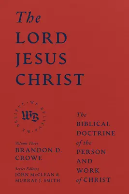 Der Herr Jesus Christus: Die biblische Lehre von der Person und dem Werk Christi - The Lord Jesus Christ: The Biblical Doctrine of the Person and Work of Christ