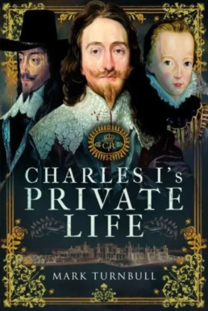 Das Privatleben von Karl I. - Charles I's Private Life