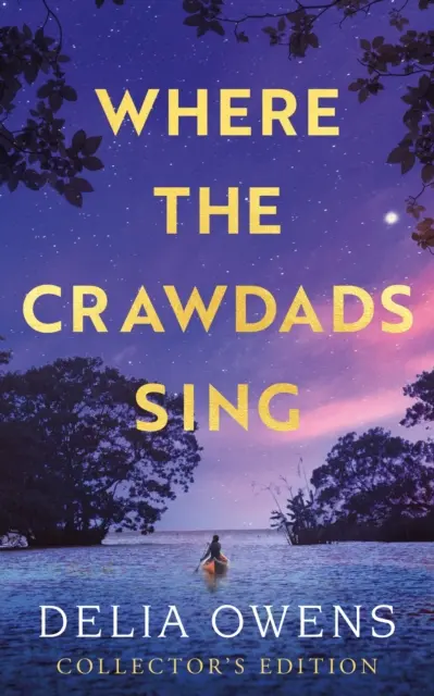 Wo die Flußkrebse singen - Sammlerausgabe - Where the Crawdads Sing - Collector's Edition