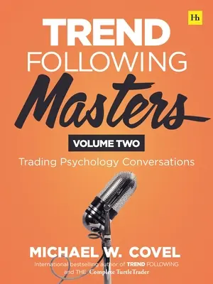 Trend Following Masters: Trading Psychology Conversations - Band zwei - Trend Following Masters: Trading Psychology Conversations -- Volume Two