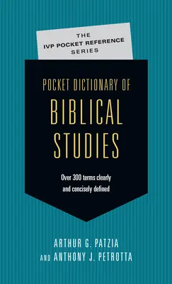 Taschenwörterbuch der Bibelwissenschaft: Über 300 Begriffe klar und prägnant definiert - Pocket Dictionary of Biblical Studies: Over 300 Terms Clearly Concisely Defined