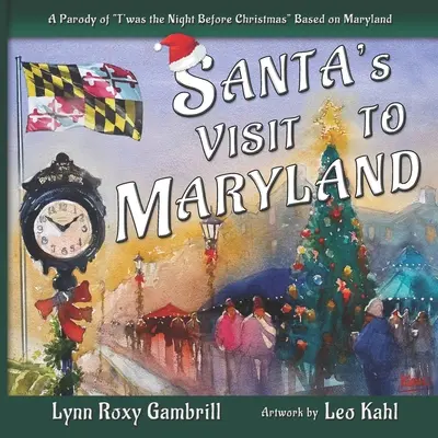 Der Besuch des Weihnachtsmanns in Maryland: Eine Parodie auf T'was the Night Before Christmas“ basierend auf Maryland“ - Santa's Visit to Maryland: A Parody of T'was the Night Before Christmas