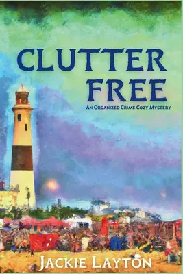 Clutter Free: Ein heimlicher Krimi über organisiertes Verbrechen - Clutter Free: An Organized Crime Cozy Mystery