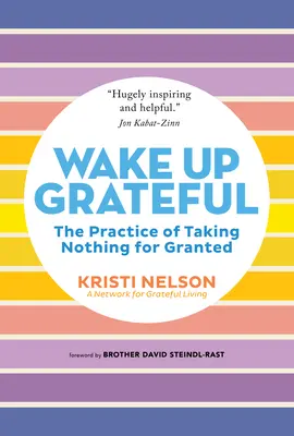 Wake Up Grateful: Die Praxis, nichts für selbstverständlich zu halten - Wake Up Grateful: The Practice of Taking Nothing for Granted
