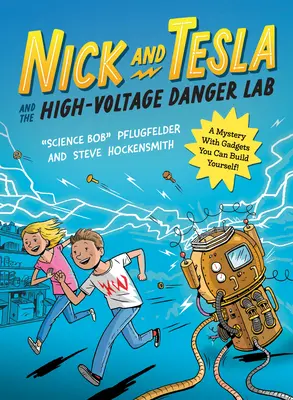 Nick und Tesla und das Hochspannungs-Gefahrenlabor: Ein Geheimnis mit Gadgets, die man selbst bauen kann - Nick and Tesla and the High-Voltage Danger Lab: A Mystery with Gadgets You Can Build Yourself