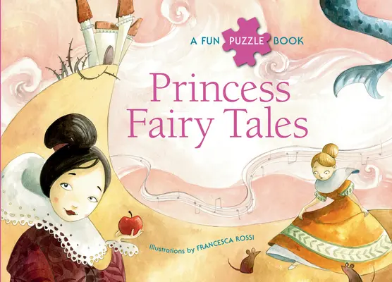 Prinzessinnen-Märchen: Ein lustiges Rätselbuch - Princess Fairy Tales: A Fun Puzzle Book