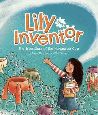 Lily, die Erfinderin: Die wahre Geschichte des Känguru-Cups - Lily the Inventor: The True Story of the Kangaroo Cup