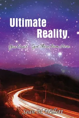 Ultimative Realität: Von hier aus kommst du nicht ans Ziel - Ultimate Reality: You Can'T Get There from Here