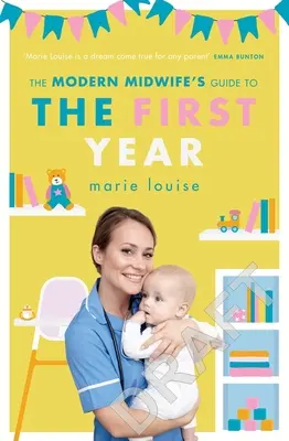 Der Leitfaden der modernen Hebamme für das erste Jahr - The Modern Midwife's Guide to the First Year