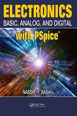 Elektronik: Grundlagen, Analog und Digital mit PSPICE - Electronics: Basic, Analog, and Digital with PSPICE