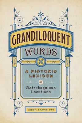 Großspurige Worte: Ein bildhaftes Lexikon ostrobotischer Redensarten - Grandiloquent Words: A Pictoric Lexicon of Ostrobogulous Locutions